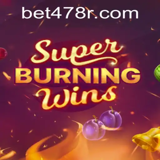 Exploring the Excitement of SuperBurningWins and the Thrill of BET478